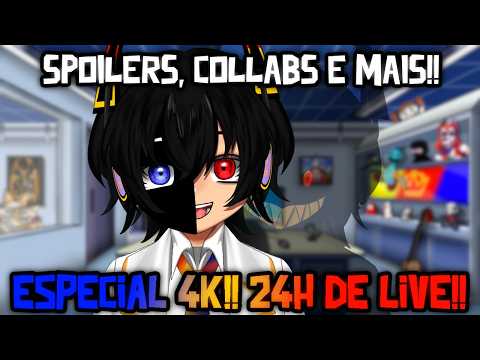 ESPECIAL 4K INSCRITOS!! 24H DE LIVE, COM COLLABS, SPOILERS, E MUITO MAIS!!