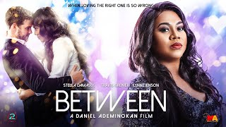 Stella Damasus Returns in "BETWEEN" - A Daniel Ademinokan Film