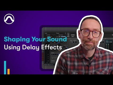 How to Use Delay Effects | Shaping Your Sound, S1EP3