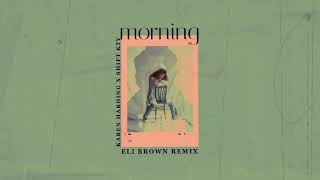Karen Harding X Shift K3Y - Morning (Eli Brown Remix) [Visualizer] [Ultra Music]