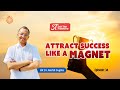3t ep 34attract success like a magnet   bk dr mohit gupta