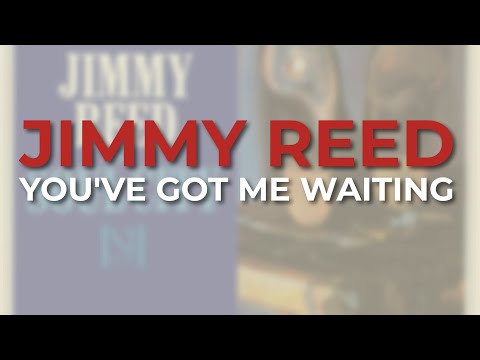 Putar You've Got Me Waiting - Jimmy Reed