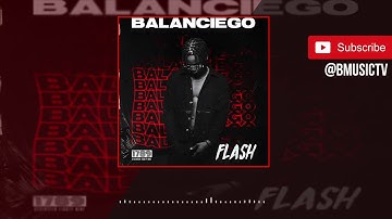 Flash - Balanciego (Prod. Sarz) (OFFICIAL AUDIO 2018)