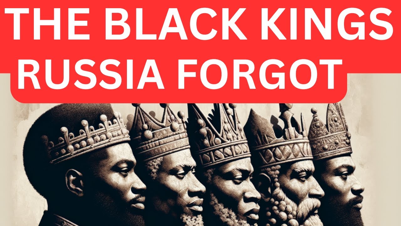 They Sat on Thrones: The Black Kings Russia Forgot