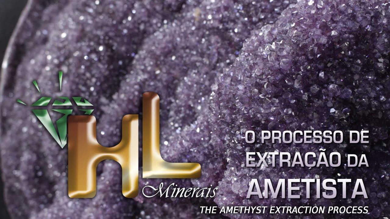 HL Minerais - O processo de extração de Ametista - The Amethyst ...