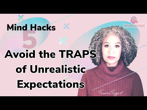 5 Hacks to Avoid the Traps of Unrealistic Expectations