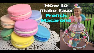 How to make faux French Macarons (Fake Food Craft Tutorial)