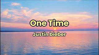 Justin Bieber - One Time lyrics (one time lirik)
