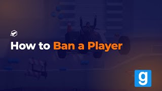 How to Ban a Player From your Garry's Mod Server