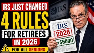 🚨 The IRS Just Changed 4 Rules For Retirees In 2026 — Most Won't Find Out Until It's Too Late