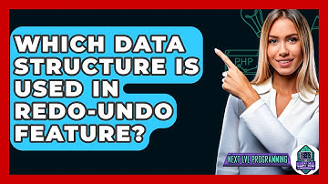 Which Data Structure Is Used In Redo-Undo Feature? - Next LVL Programming