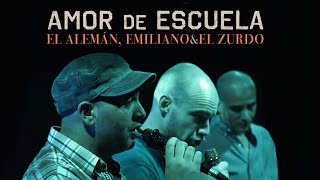 Video-Miniaturansicht von „El Alemán, Emiliano & El Zurdo - Amor de escuela“