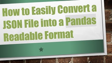 How to Easily Convert a JSON File into a Pandas Readable Format