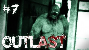 Outlast Gameplay Walkthrough - Part 7 - RUN FASTT!!!