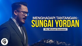 Menghadapi Tantangan "Sungai Yordan" | Khotbah Ps. Michael Gunawan | GSJS (2 Jan 2022)