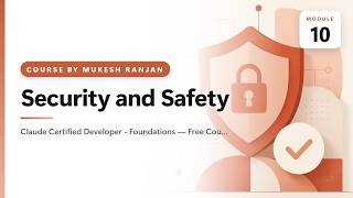 10. Security and Safety — Claude Certified Developer - Foundations — Free Course