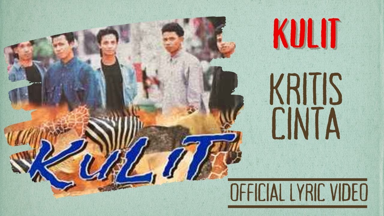 Watch Kulit - Kritis Cinta (Official Lyric Video) on YouTube Watch Kulit - Kritis Cinta (Official Lyric Video) on YouTube