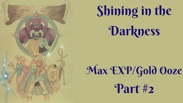 Shining in the Darkness Walkthrough - Max EXP/Gold Ooze (Part 2)