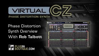VirtualCZ Synth Plugin - Show Tell Overview - With Producer Rob Talbott