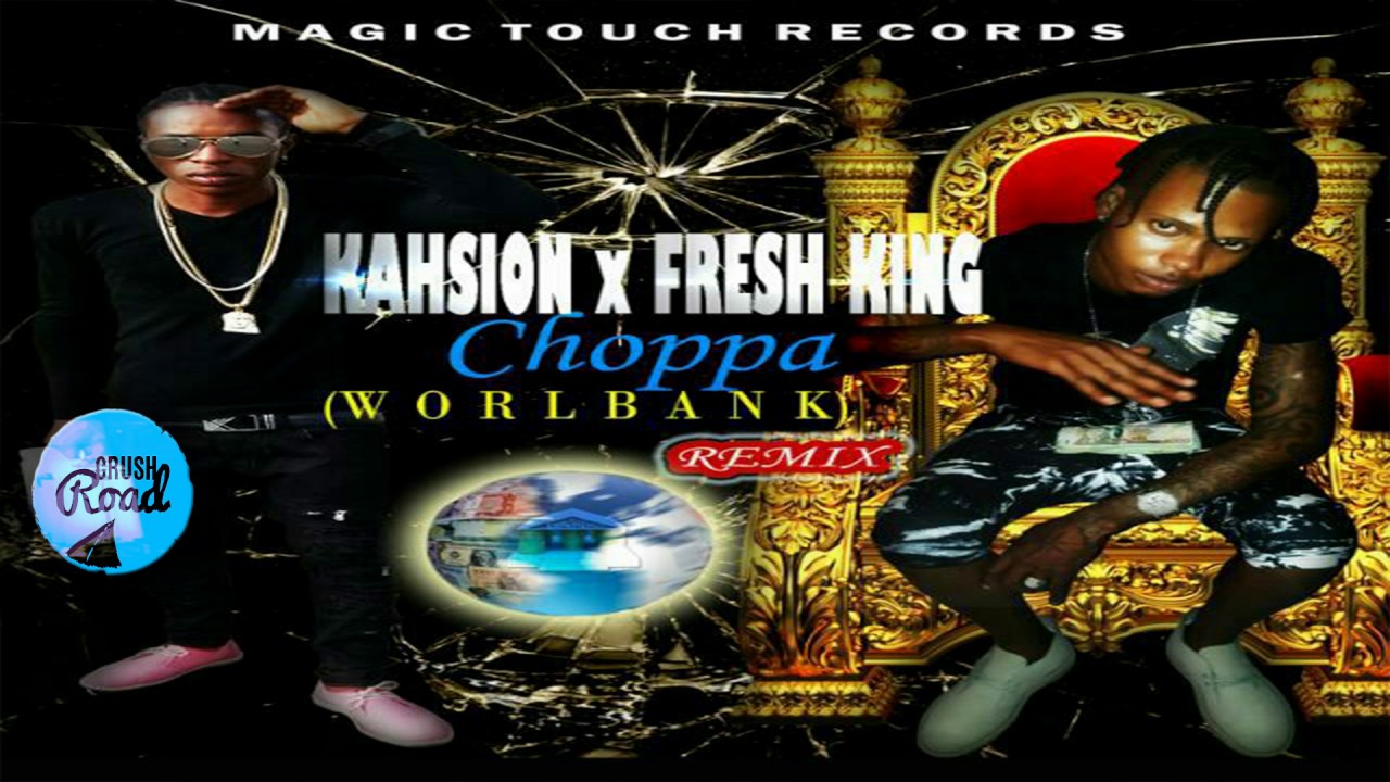 Kahsion Ft Fresh King - Choppa (Worlbank)