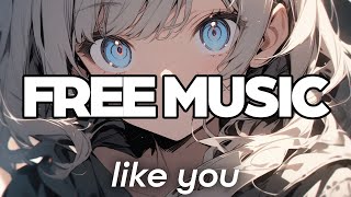 Declan DP - Like You | Background Music, BGM for Vlogs, Travel & Gaming [AL  Release]