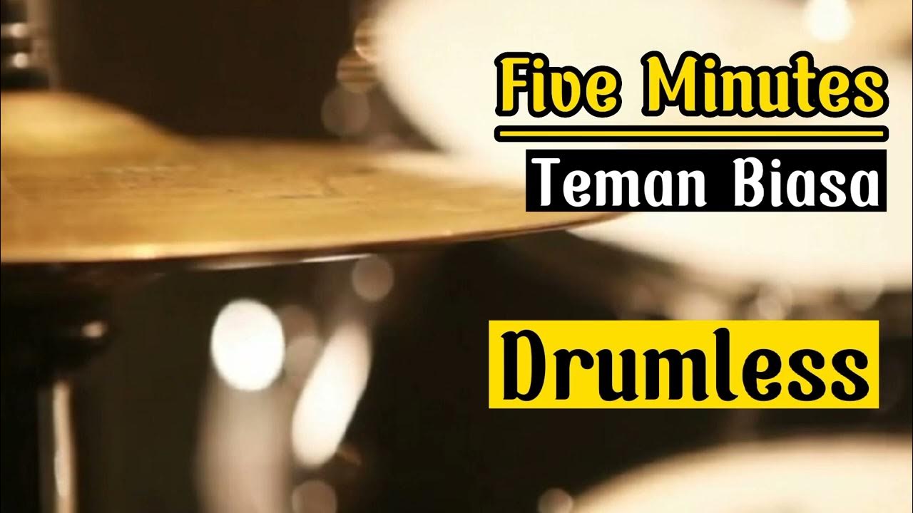 Drumless Backing Tracks Five Minutes Teman Biasadrumlessdrumcoverfiveminutes YouTube