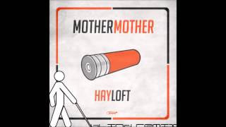 Mother Mother - Hayloft (bLiNd Remix)