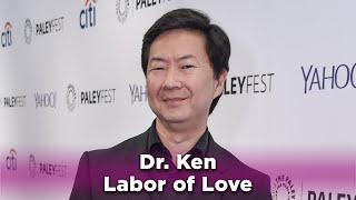 Dr. Ken - Labor of Love