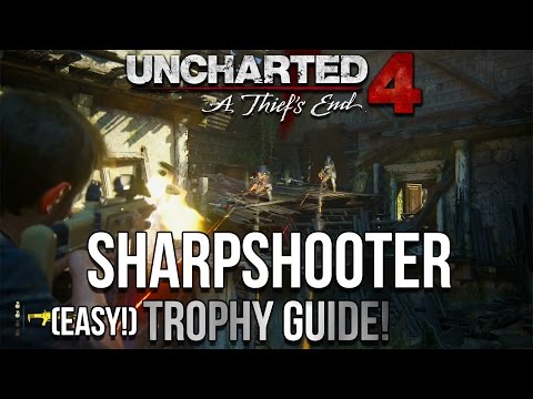 Uncharted 4 EASY Sharpshooter Trophy Guide! - Easiest/Fastest Way To Get Sharpshooter Trophy!