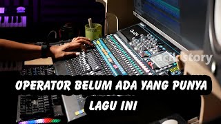 OPERATOR SOUND BUTUH LAGU INI.. MIXING CEK SOUND LAGU YANG MENYENTUH HATI