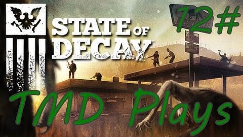 State Of Decay - Part 12 Epic Bridge Jumping