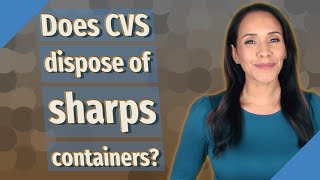 Does CVS dispose of sharps containers?