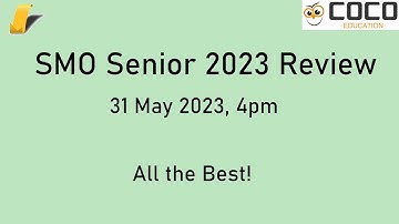 Singapore Mathematical Olympiad (SMO) Senior 2023 Solution Review