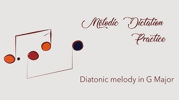 Melodic Dictation Practice Exercise in G Major