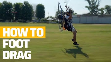 How to Foot Drag - Top Tips for Paramotoring