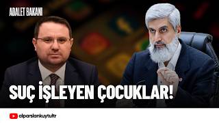 Adalet Bakanı Ve Suç İşleyen Çocuklara Ceza Artırımı Alparslan Kuytul Hocaefendi