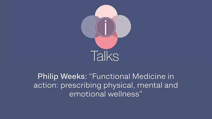 Phillip Weeks on Functional Medicine in action: pr...