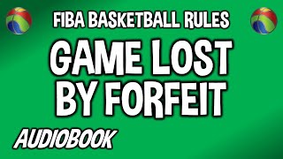FIBA Rules - Article 20 - GAME LOST BY FORFEIT | Rule 4 #audiobook