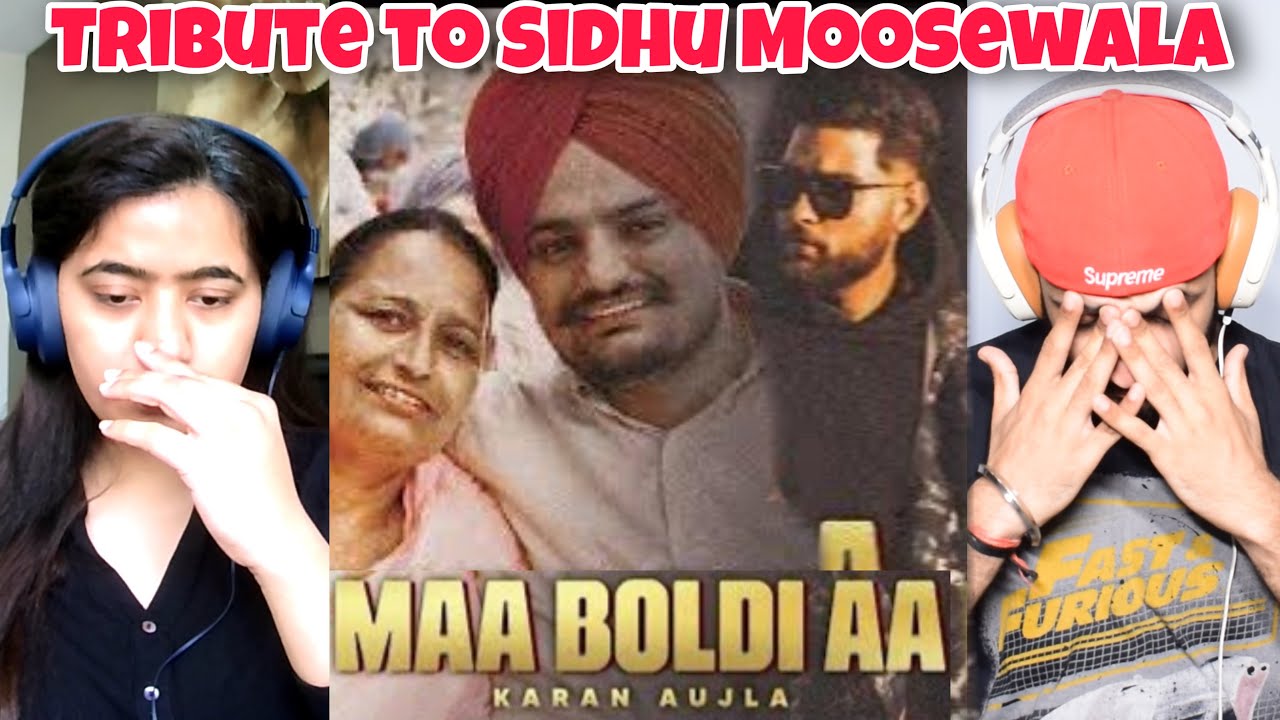 Karan Aujla – Maa Boldi aa | Tribute to Sidhu Moose Wala | Reaction