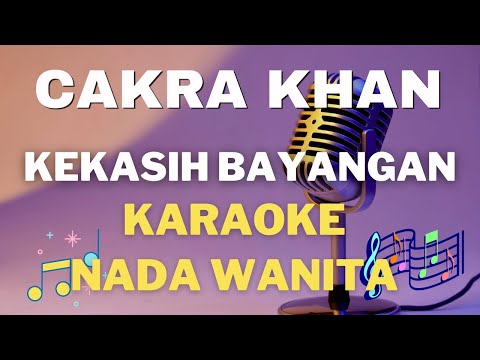 Cakra Khan Kekasih Bayangan Nada Wanita Karaoke Tanpa Vocal Cakra Khan Kekasih Bayangan Nada Wanita Karaoke Tanpa Vocal