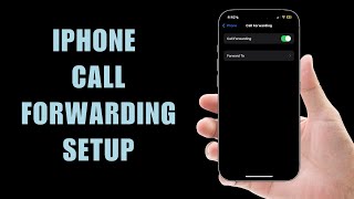 How To Setup Call Forwarding On iPhone - Full Guide