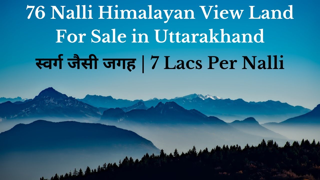 76 Nalli Himalayan View Land For Sale in Uttarakhand स्वर्ग जैसी जगह