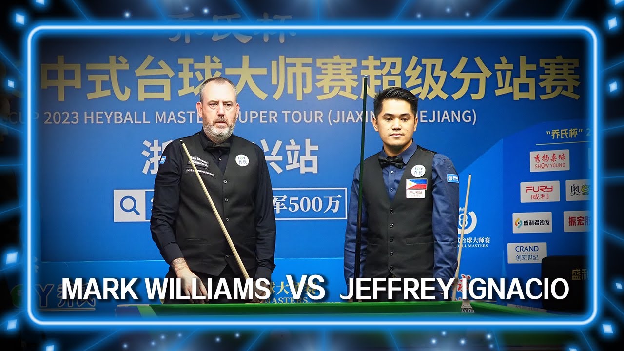 Mark Williams VS Jeffrey Ignacio | 2023 JOY Heyball Masters Jiaxing Station