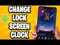 How To Change Lock Screen Clock On Android - Step By Step