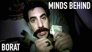 MINDS BEHIND: Borat