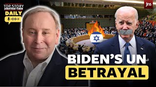 Top Story Daily: Biden’s UN betrayal of Israel is a victory for Hamas