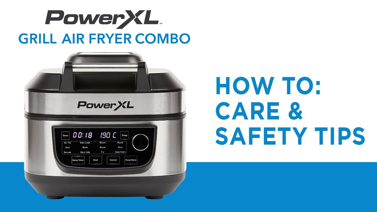 PowerXL Air Fryer Grill Combo: Care And Safety Tips short video I As