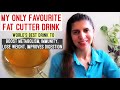 My Absolute Favorite Fat Loss Drink | Boost Metabolism, Digestion with World's Best Weight Loss Tea