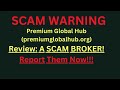 Premium global hub review this is a scam scammed by premiumglobalhuborg report them now