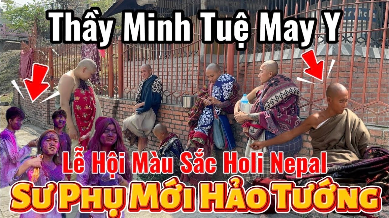 Thầy Minh Tuệ May Y | Sư Phụ Mới Hảo Tướng | Chung Vui Lễ Hội Sắc Màu Holi Nepal Ngay Lúc Này 2/3…